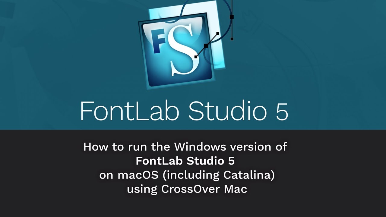 How to run FontLab Studio 5 on macOS Catalina using CrossOver Mac