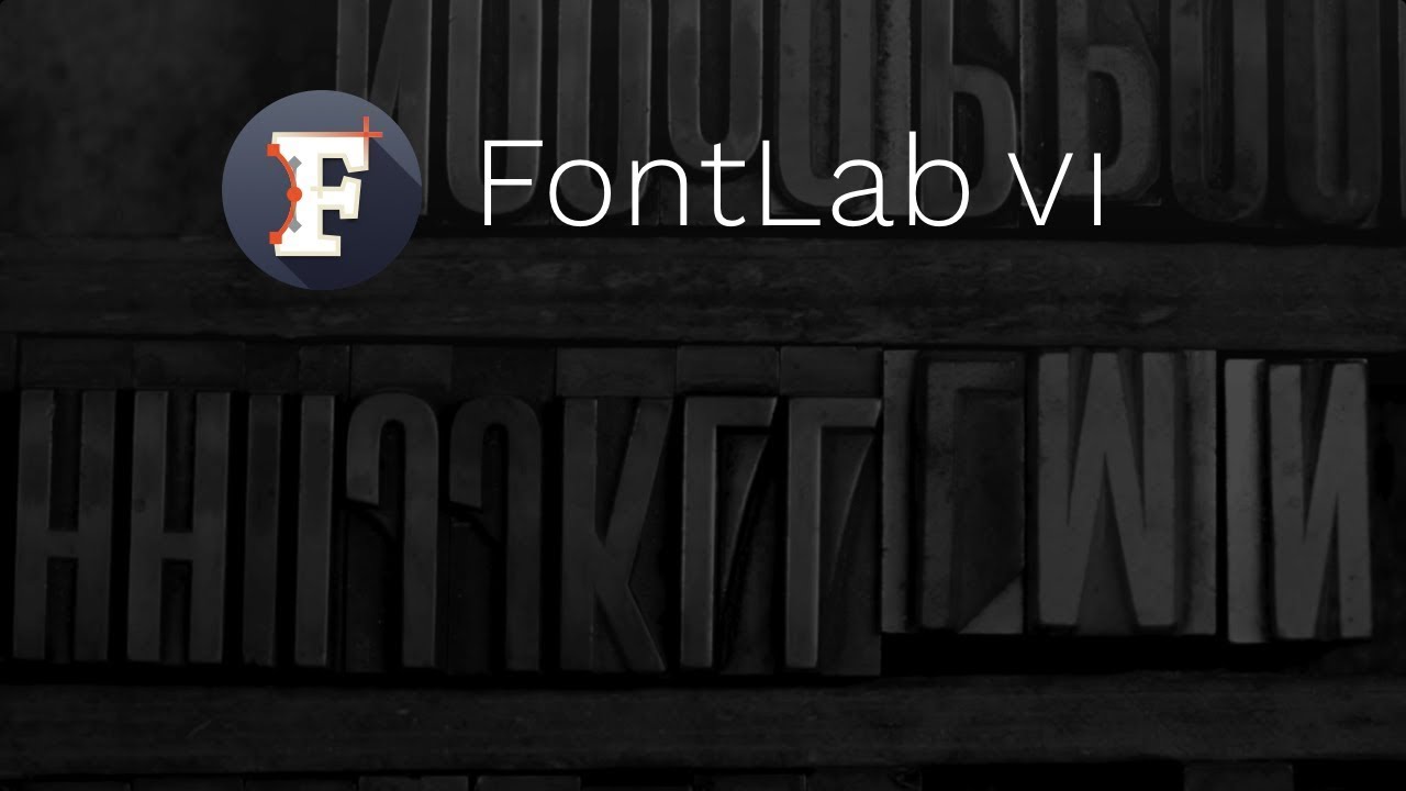 Introducing FontLab VI
